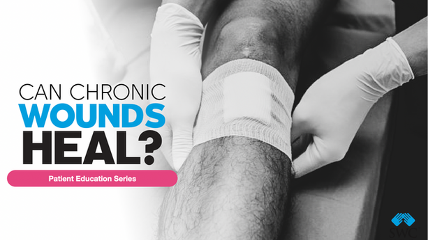 Can Chronic Wounds Heal?